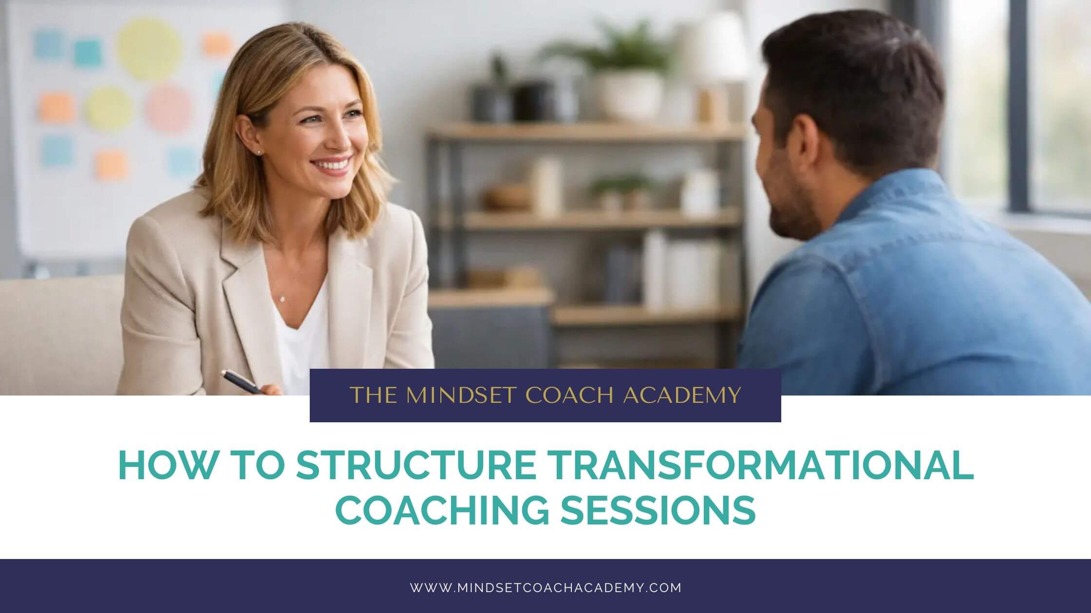 How to Structure Transformational Coaching Sessions